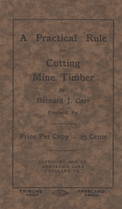 A Practical Rule for Cutting Mine Timber, by Bernard J. Carr