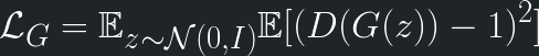 \displaystyle \mathcal{L}_G = \mathbb{E}_{z\sim \mathcal{N}(0,I)}\mathbb{E}[(D(G(z))-1)^2] 