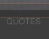 QUOTES