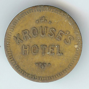 Krouse Hotel token, late 1800s