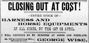 George Wise harnesses and saddles, closing in Hazleton, 1887 ad