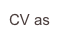 CV as 