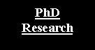 Text Box: PhD Research
